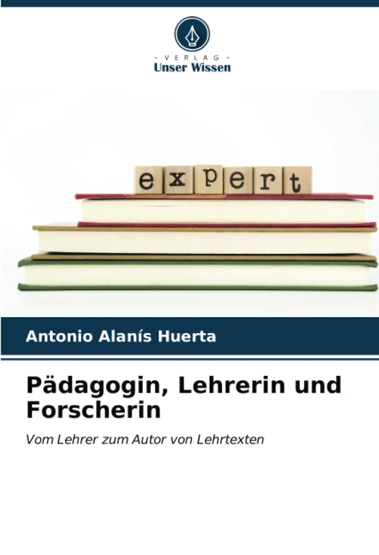 Pädagogin, Lehrerin und Forscherin: Vom Lehrer zum Autor von Lehrtexten