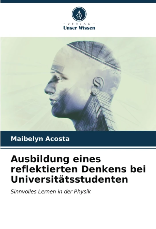 Ausbildung eines reflektierten Denkens bei Universitätsstudenten: Sinnvolles Lernen in der Physik