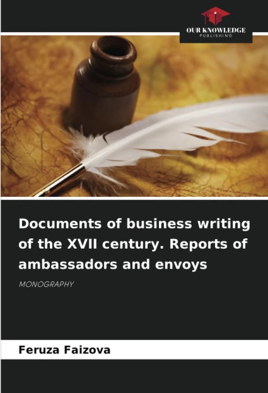Documents of business writing of the XVII century. Reports of ambassadors and envoys: MONOGRAPHY