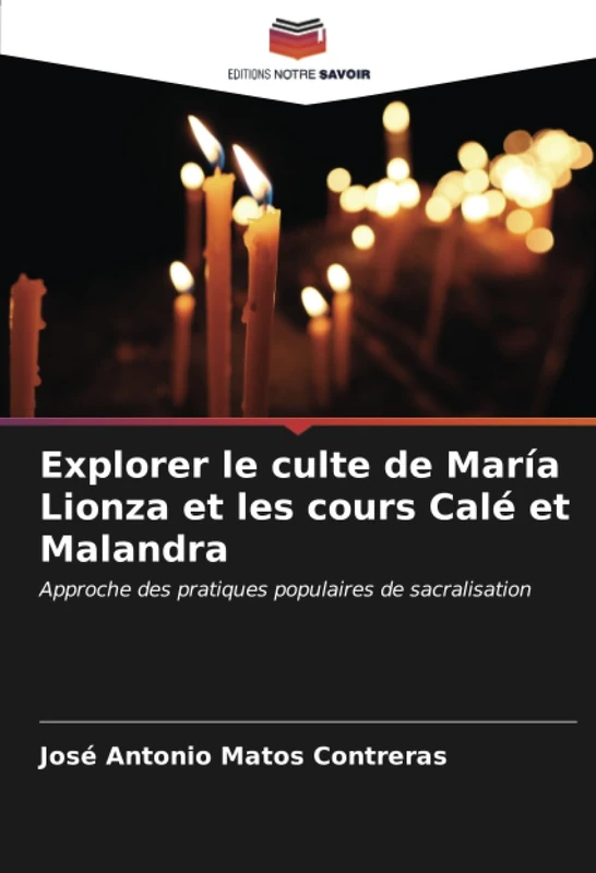 Explorer le culte de María Lionza et les cours Calé et Malandra: Approche des pratiques populaires de sacralisation