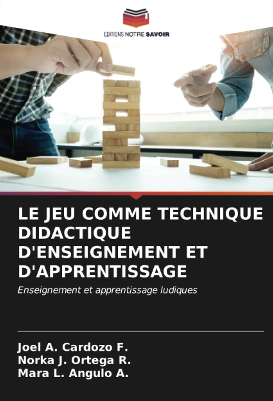 LE JEU COMME TECHNIQUE DIDACTIQUE D'ENSEIGNEMENT ET D'APPRENTISSAGE: Enseignement et apprentissage ludiques