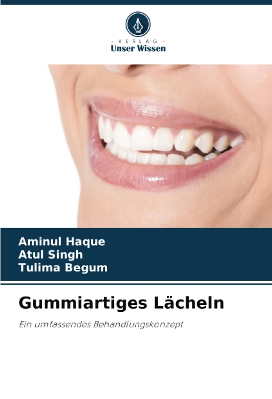 Gummiartiges Lächeln: Ein umfassendes Behandlungskonzept