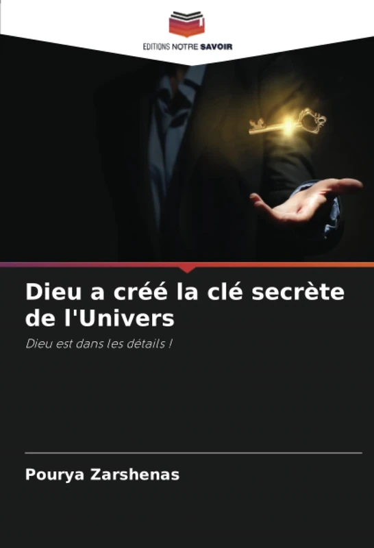 Dieu a créé la clé secrète de l'Univers: Dieu est dans les détails !