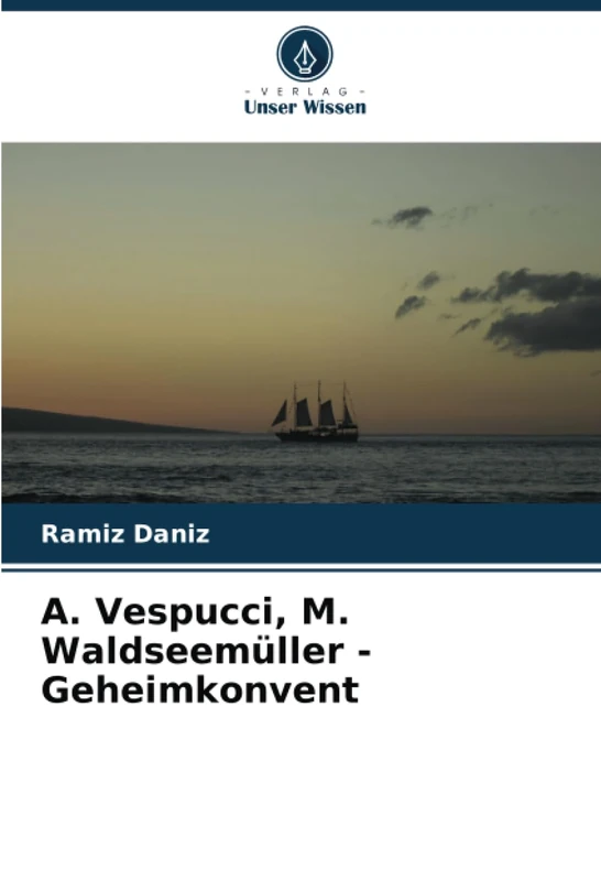 А. Vespucci, M. Waldseemüller - Geheimkonvent