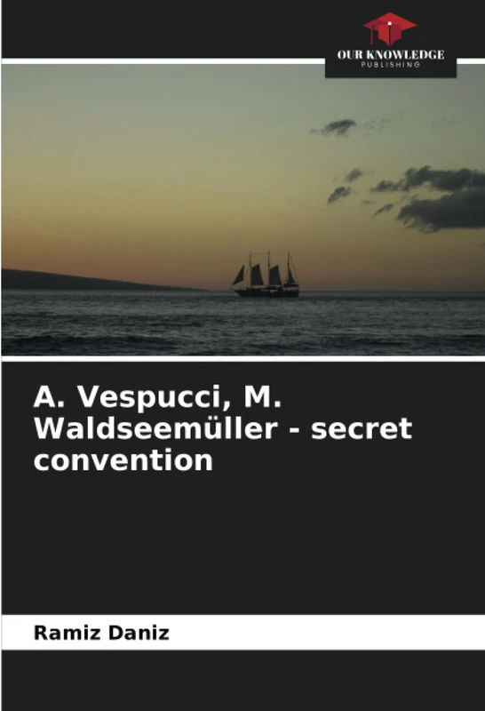 А. Vespucci, M. Waldseemüller - secret convention