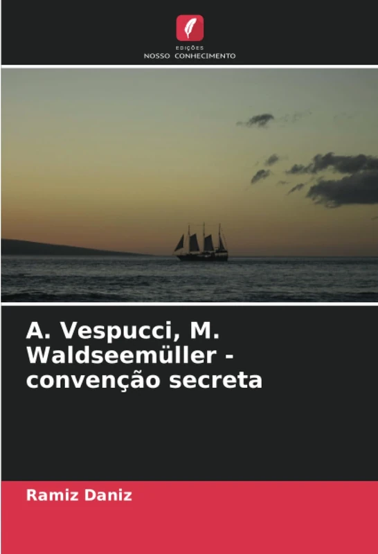 А. Vespucci, M. Waldseemüller - convenção secreta