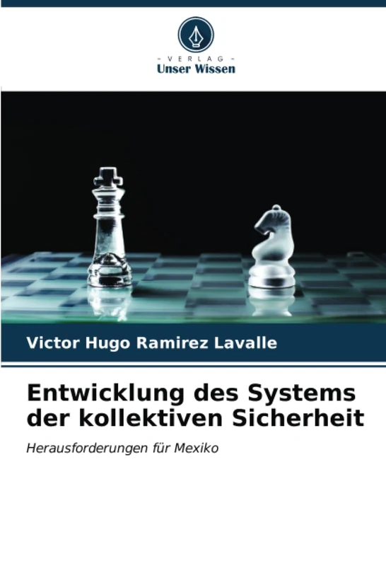 Entwicklung des Systems der kollektiven Sicherheit: Herausforderungen für Mexiko