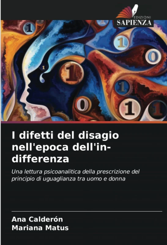 I difetti del disagio nell'epoca dell'in-differenza: Una lettura psicoanalitica della prescrizione del principio di uguaglianza tra uomo e donna