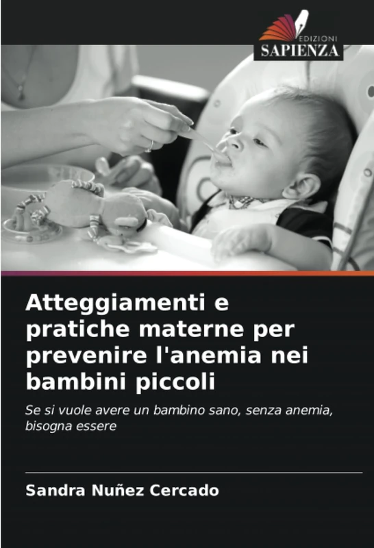 Atteggiamenti e pratiche materne per prevenire l'anemia nei bambini piccoli: Se si vuole avere un bambino sano, senza anemia, bisogna essere