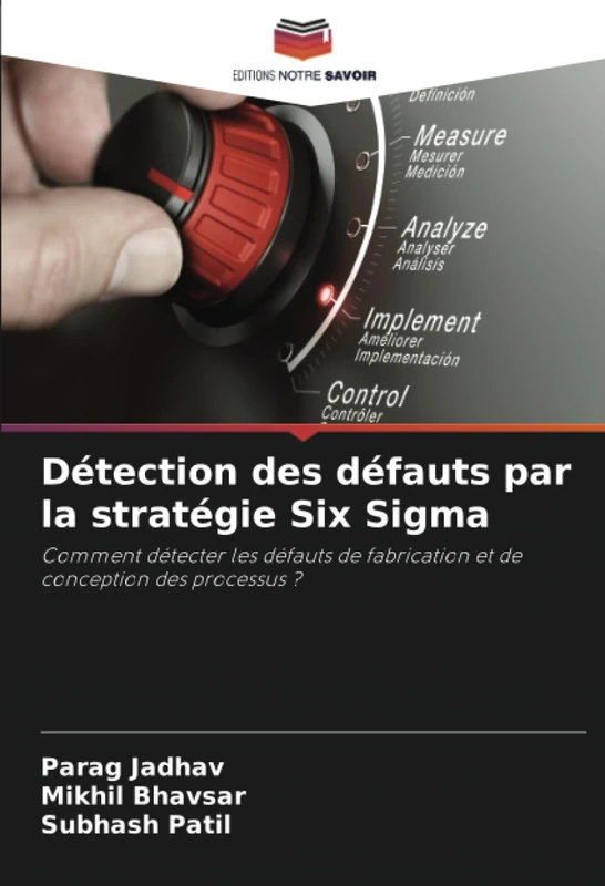 Détection des défauts par la stratégie Six Sigma: Comment détecter les défauts de fabrication et de conception des processus ?