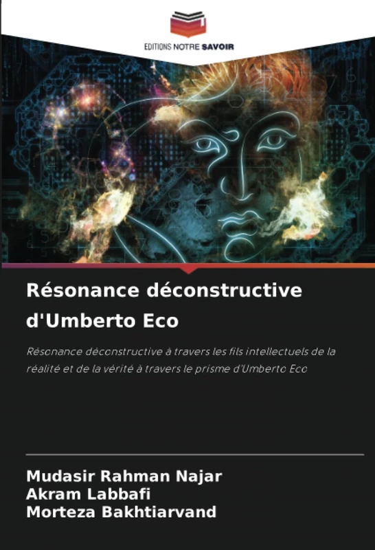 Résonance déconstructive d'Umberto Eco: Résonance déconstructive à travers les fils intellectuels de la réalité et de la vérité à travers le prisme d'Umberto Eco - Image 1
