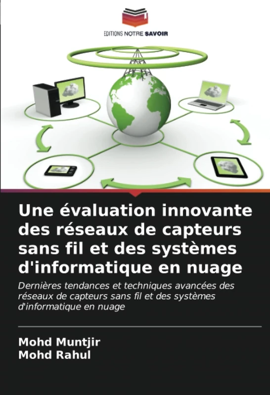 Une évaluation innovante des réseaux de capteurs sans fil et des systèmes d'informatique en nuage: Dernières tendances et techniques avancées des ... fil et des systèmes d'informatique en nuage - Image 1