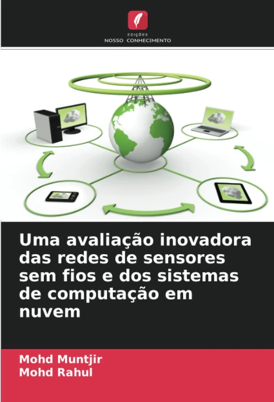 Uma avaliação inovadora das redes de sensores sem fios e dos sistemas de computação em nuvem