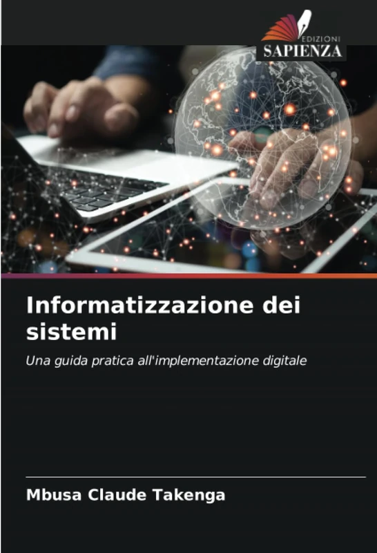 Informatizzazione dei sistemi: Una guida pratica all'implementazione digitale