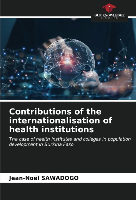 Contributions of the internationalisation of health institutions: The case of health institutes and colleges in population development in Burkina Faso