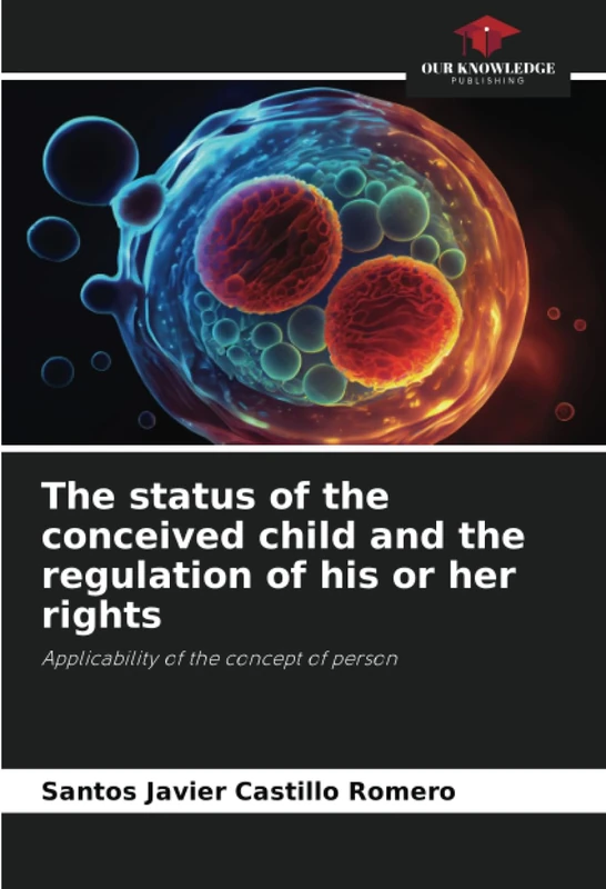 The status of the conceived child and the regulation of his or her rights: Applicability of the concept of person - Image 1