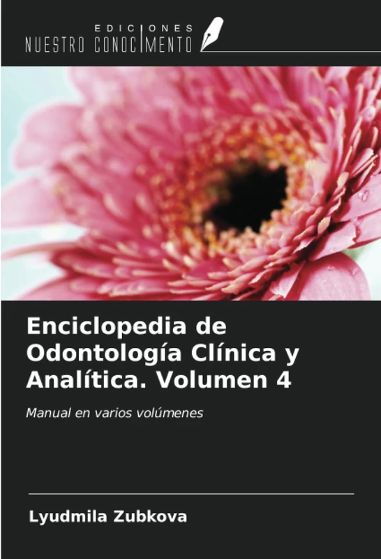 Enciclopedia de Odontología Clínica y Analítica. Volumen 4: Manual en varios volúmenes - Image 1