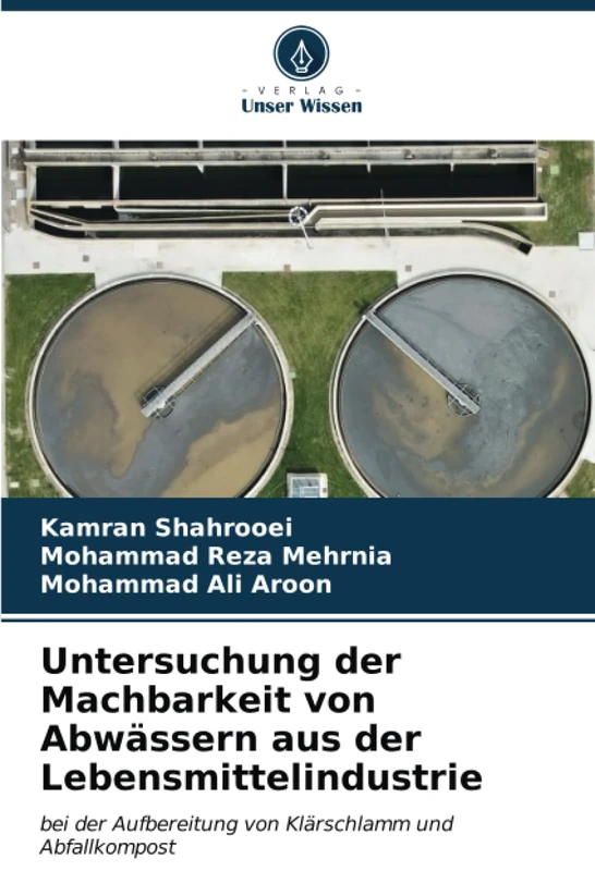 Untersuchung der Machbarkeit von Abwässern aus der Lebensmittelindustrie: bei der Aufbereitung von Klärschlamm und Abfallkompost