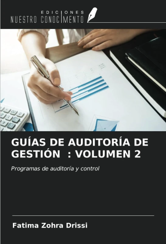GUÍAS DE AUDITORÍA DE GESTIÓN : VOLUMEN 2: Programas de auditoría y control