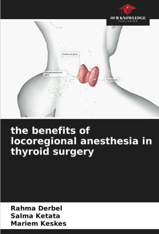 the benefits of locoregional anesthesia in thyroid surgery
