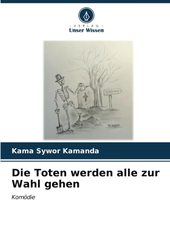 Die Toten werden alle zur Wahl gehen: Komödie - Image 1