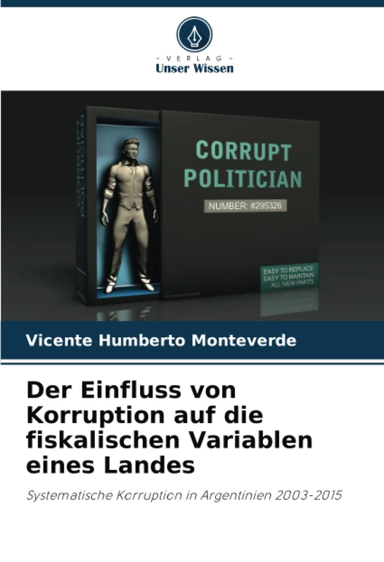 Der Einfluss von Korruption auf die fiskalischen Variablen eines Landes: Systematische Korruption in Argentinien 2003-2015 - Image 1