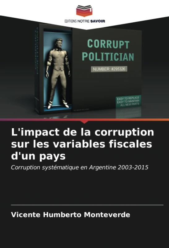 L'impact de la corruption sur les variables fiscales d'un pays: Corruption systématique en Argentine 2003-2015