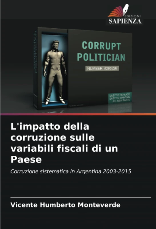L'impatto della corruzione sulle variabili fiscali di un Paese: Corruzione sistematica in Argentina 2003-2015