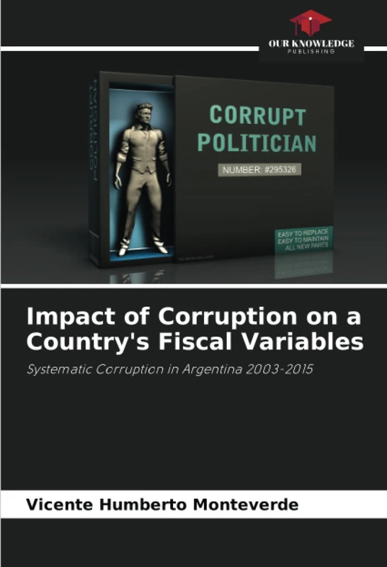 Impact of Corruption on a Country's Fiscal Variables: Systematic Corruption in Argentina 2003-2015