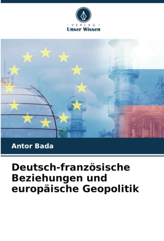 Deutsch-französische Beziehungen und europäische Geopolitik