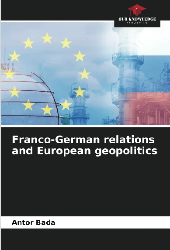 Franco-German relations and European geopolitics