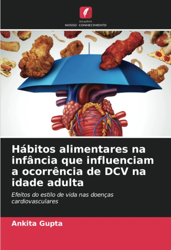 Hábitos alimentares na infância que influenciam a ocorrência de DCV na idade adulta: Efeitos do estilo de vida nas doenças cardiovasculares