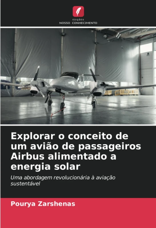 Explorar o conceito de um avião de passageiros Airbus alimentado a energia solar: Uma abordagem revolucionária à aviação sustentável
