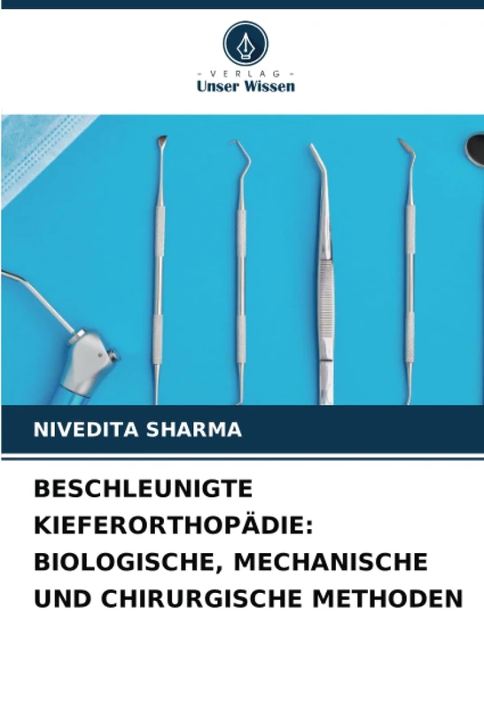 BESCHLEUNIGTE KIEFERORTHOPÄDIE: BIOLOGISCHE, MECHANISCHE UND CHIRURGISCHE METHODEN - Image 1