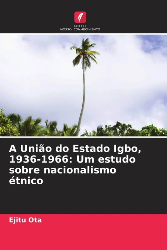 A União do Estado Igbo, 1936-1966: Um estudo sobre nacionalismo étnico - Image 1