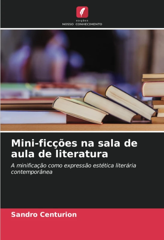Mini-ficções na sala de aula de literatura: A minificação como expressão estética literária contemporânea
