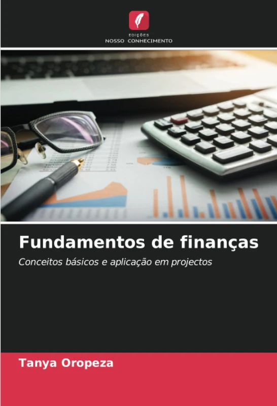 Fundamentos de finanças: Conceitos básicos e aplicação em projectos