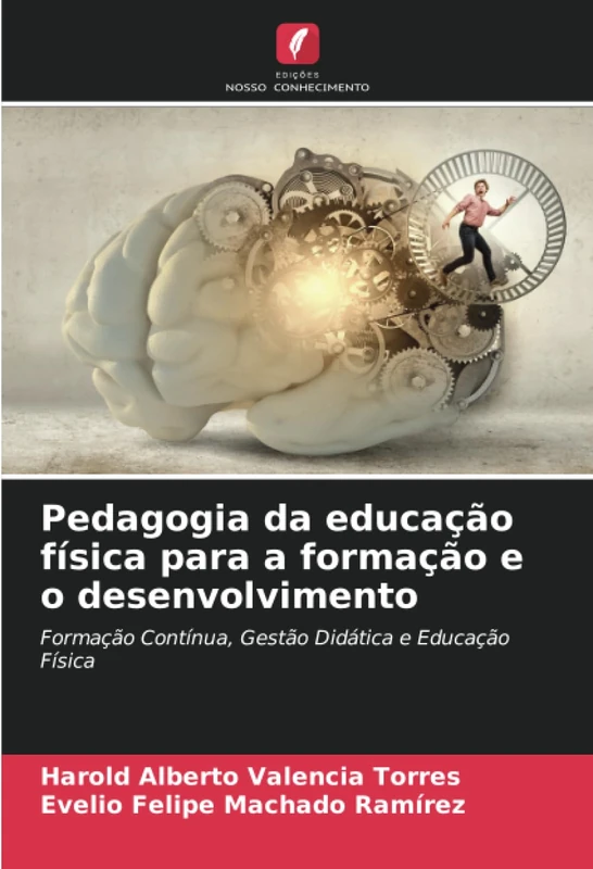 Pedagogia da educação física para a formação e o desenvolvimento: Formação Contínua, Gestão Didática e Educação Física