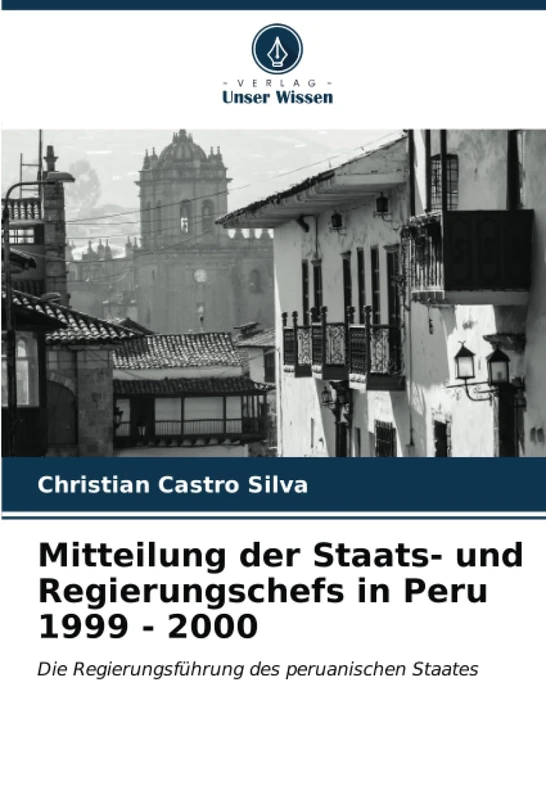 Mitteilung der Staats- und Regierungschefs in Peru 1999 - 2000: Die Regierungsführung des peruanischen Staates