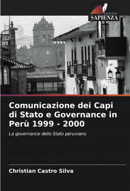 Comunicazione dei Capi di Stato e Governance in Perù 1999 - 2000: La governance dello Stato peruviano