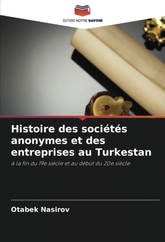 Histoire des sociétés anonymes et des entreprises au Turkestan: à la fin du 19e siècle et au début du 20e siècle