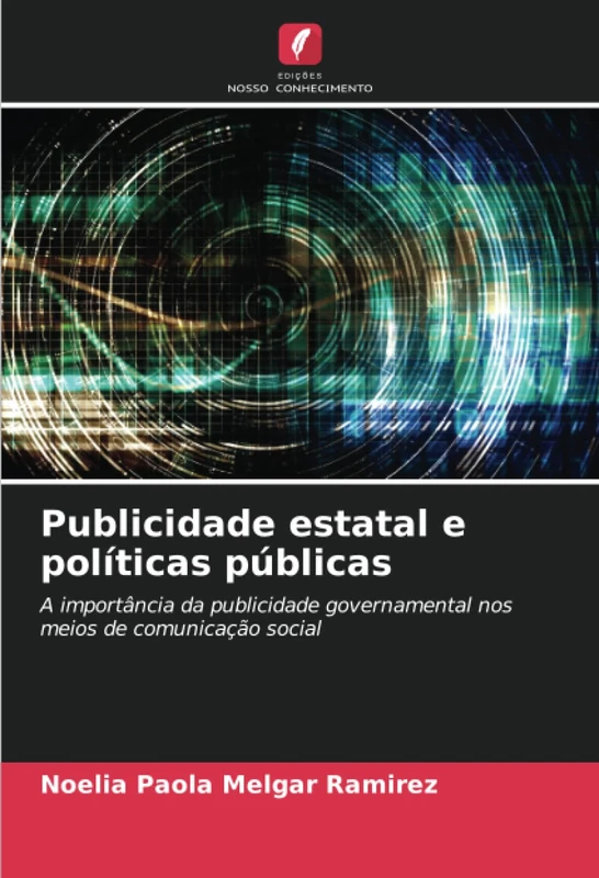 Publicidade estatal e políticas públicas: A importância da publicidade governamental nos meios de comunicação social
