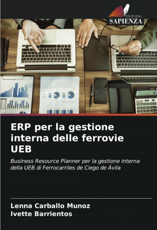 ERP per la gestione interna delle ferrovie UEB: Business Resource Planner per la gestione interna della UEB di Ferrocarriles de Ciego de Ávila
