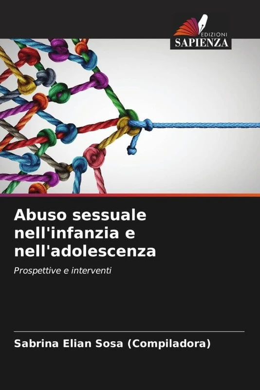 Abuso sessuale nell'infanzia e nell'adolescenza: Prospettive e interventi