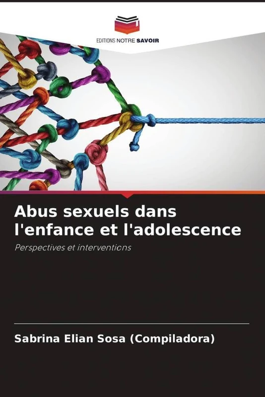 Abus sexuels dans l'enfance et l'adolescence: Perspectives et interventions