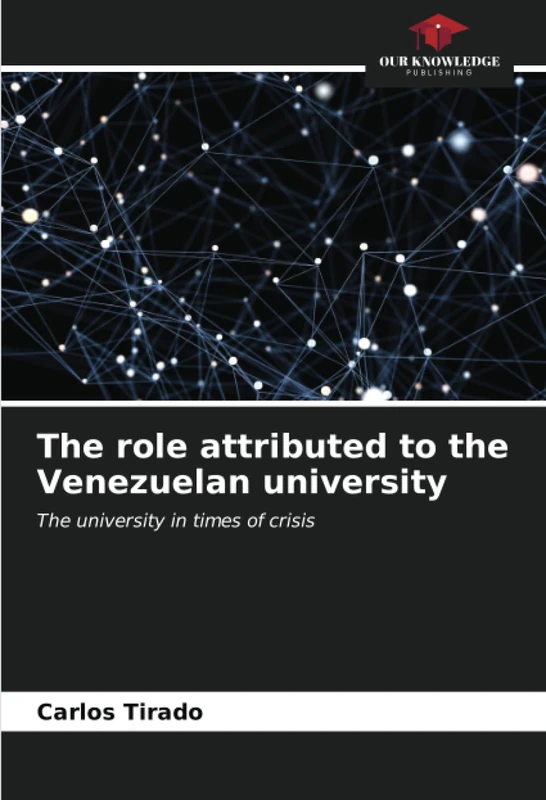 The role attributed to the Venezuelan university: The university in times of crisis - Image 1