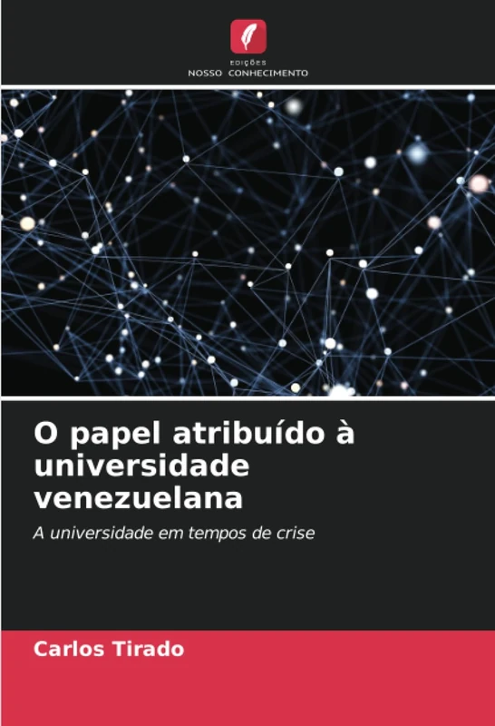 O papel atribuído à universidade venezuelana: A universidade em tempos de crise