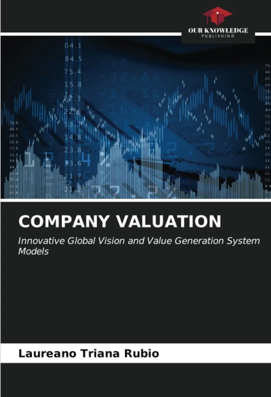 COMPANY VALUATION: Innovative Global Vision and Value Generation System Models
