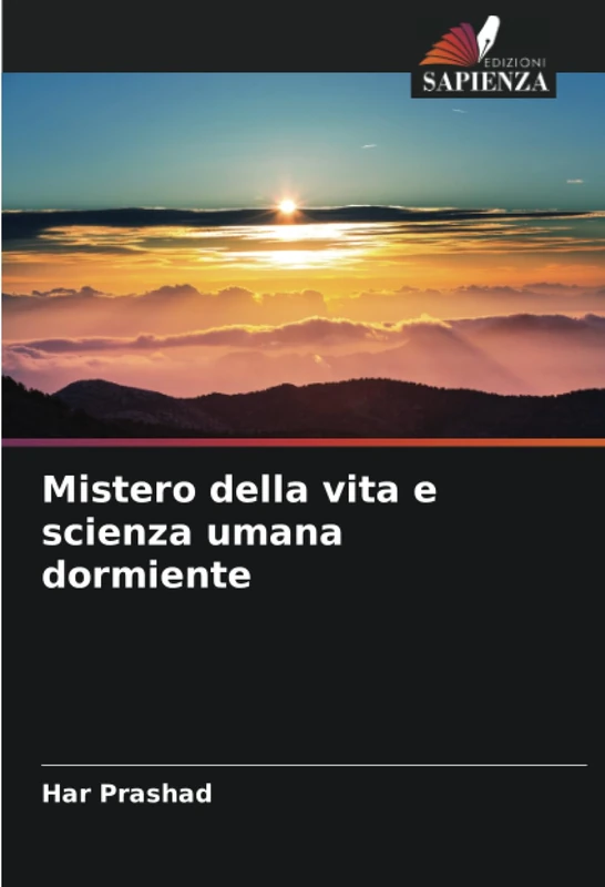Mistero della vita e scienza umana dormiente