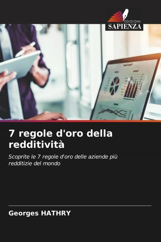 7 regole d'oro della redditività: Scoprite le 7 regole d'oro delle aziende più redditizie del mondo
